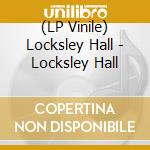 (LP Vinile) Locksley Hall - Locksley Hall lp vinile
