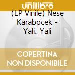 (LP Vinile) Nese Karabocek - Yali. Yali vinile