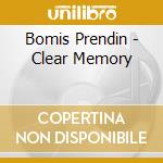 Bomis Prendin - Clear Memory cd