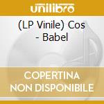(LP Vinile) Cos - Babel vinile