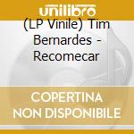 (LP Vinile) Tim Bernardes - Recomecar vinile