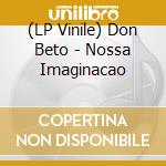 (LP Vinile) Don Beto - Nossa Imaginacao lp vinile