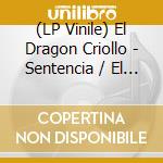 (LP Vinile) El Dragon Criollo - Sentencia / El Numero 1 vinile