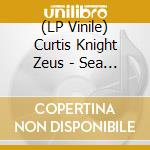 (LP Vinile) Curtis Knight Zeus - Sea Of Time vinile