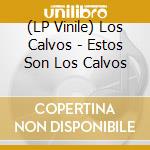 (LP Vinile) Los Calvos - Estos Son Los Calvos lp vinile