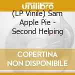 (LP Vinile) Sam Apple Pie - Second Helping vinile