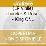 (LP Vinile) Thunder & Roses - King Of The Black Sunrise lp vinile
