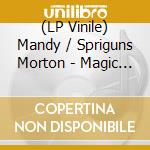 (LP Vinile) Mandy / Spriguns Morton - Magic Lady vinile