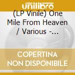 (LP Vinile) One Mile From Heaven / Various - One Mile From Heaven / Various vinile