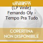 (LP Vinile) Fernando Oly - Tempo Pra Tudo lp vinile