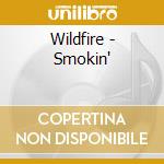 Wildfire - Smokin' cd