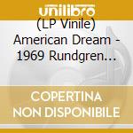 (LP Vinile) American Dream - 1969 Rundgren Demos vinile