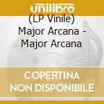 (LP Vinile) Major Arcana - Major Arcana lp vinile