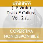 (LP Vinile) Disco E Cultura, Vol. 2 / Various (Orange Vinyl) lp vinile