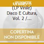 (LP Vinile) Disco E Cultura, Vol. 2 / Various (Orange Vinyl) vinile