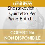 Shostakovich - Quintetto Per Piano E Archi Op 57 cd