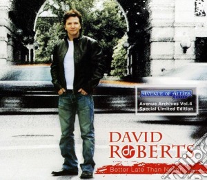 David Roberts - Better Late Than Never cd musicale di David Roberts