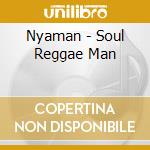Nyaman - Soul Reggae Man cd