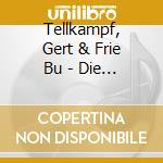 Tellkampf, Gert & Frie Bu - Die Karawane 1 cd musicale di Tellkampf, Gert & Frie Bu