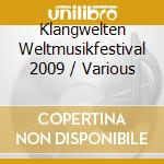 Klangwelten Weltmusikfestival 2009 / Various cd musicale