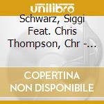 Schwarz, Siggi Feat. Chris Thompson, Chr - Soul Classics cd musicale di Schwarz, Siggi Feat. Chris Thompson, Chr