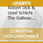 Robert Dick & Ursel Schlicht - The Galilean Moons cd musicale di Robert Dick & Ursel Schlicht