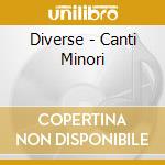 Diverse - Canti Minori cd