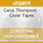 Carus Thompson - Cover Tapes cd