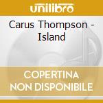 Carus Thompson - Island cd