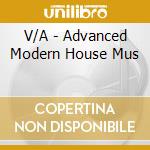 V/A - Advanced Modern House Mus cd