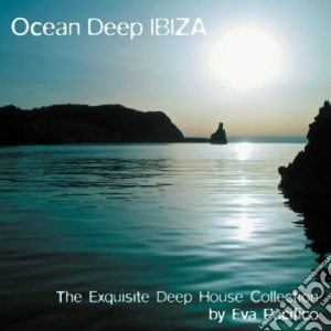 Ocean Deep Ibiza - Mixed By Eva Pacifico cd musicale di Artisti Vari
