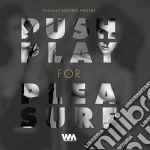 Chillout Rockerz - Push Play For Pleasure cd