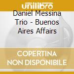Daniel Messina Trio - Buenos Aires Affairs cd