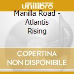 Manilla Road - Atlantis Rising cd
