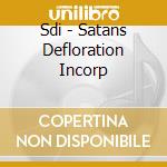 Sdi - Satans Defloration Incorp cd
