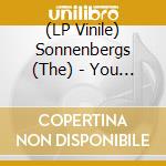 (LP Vinile) Sonnenbergs (The) - You Only Call Me When You'Re Stoned (7