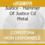Justice - Hammer Of Justice Cd Metal cd