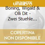 Boning, Wigald & Olli Dit - Zwei Stuehle Eine Meinung cd musicale di Boning, Wigald & Olli Dit