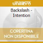 Backslash - Intention