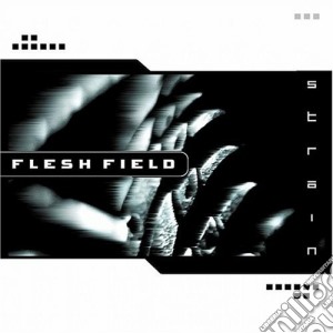 Flesh Field - Strain cd musicale di Field Flesh