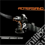 Rotersand - Exterminate Annihilate Destroy cd