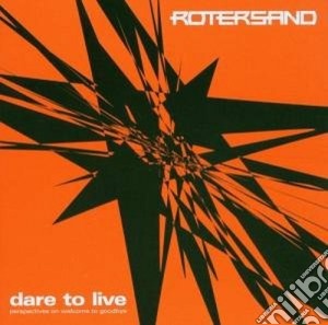 Rotersand - Dare To Live cd musicale di ROTERSAND