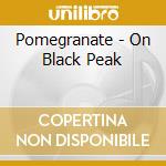 Pomegranate - On Black Peak cd