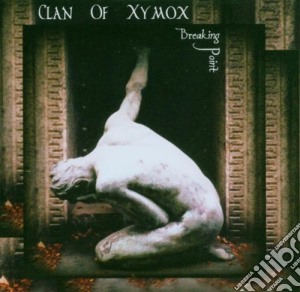 Clan Of Xymox - Breaking Point cd musicale di CLAN OF XYMOX