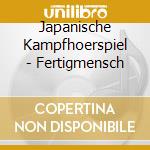 Japanische Kampfhoerspiel - Fertigmensch cd