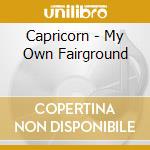 Capricorn - My Own Fairground cd