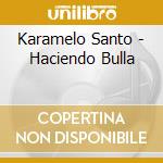 Karamelo Santo - Haciendo Bulla cd