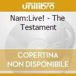 Nam:Live! - The Testament cd