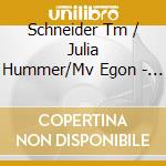 Schneider Tm / Julia Hummer/Mv Egon - Release cd musicale di Schneider Tm / Julia Hummer/Mv Egon