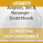 Avignon, Jim & Neoangin - Scratchbook